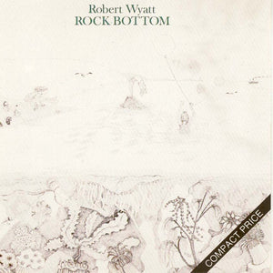 Robert Wyatt : Rock Bottom (CD, Album, RE)