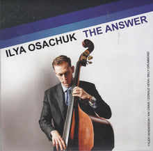 Load image into Gallery viewer, Ilya Osachuk : The Answer (CD, Album)
