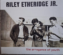 Load image into Gallery viewer, Riley Etheridge Jr. : The Arrogance Of Youth (CD, Album)
