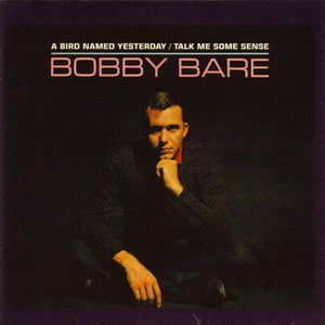 Bobby Bare : A Bird Named Yesterday / Talk Me Some Sense (CD, Comp, RM)
