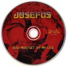 Load image into Gallery viewer, Josefus : Dead Man / Get Off My Case (CD, Comp)
