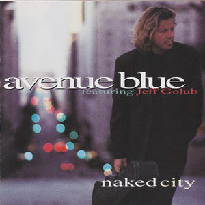 Avenue Blue Featuring Jeff Golub : Naked City (CD, Album)