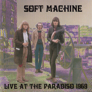 Soft Machine : Live At The Paradiso 1969 (CD, Album, RM)