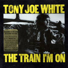 Load image into Gallery viewer, Tony Joe White : The Train I&#39;m On (CD, Album, RE, RM)
