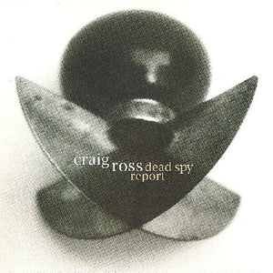 Craig Ross (5) : Dead Spy Report (HDCD, Album)