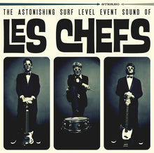 Load image into Gallery viewer, Les Chefs : The Astonishing Surf Level Event Sound Of Les Chefs (LP, Ltd)
