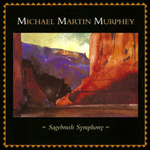 Load image into Gallery viewer, Michael Martin Murphey With The San Antonio Symphony* Conducted By Christopher Wilkins : Sagebrush Symphony (CD, Album)
