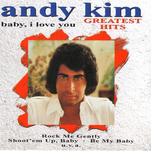 Andy Kim : Baby I Love You: Greatest Hits (CD, Comp)