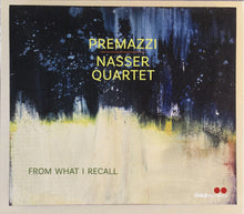 Load image into Gallery viewer, Premazzi | Nasser Quartet : From What I Recall (CD)
