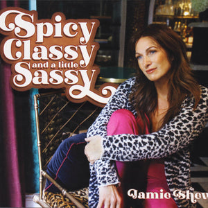 Jamie Shew : Spicy Classy (And A Little) Sassy (CD)