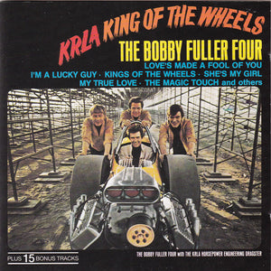 The Bobby Fuller Four : KRLA King Of The Wheels Plus 15 Bonus Tracks (CD, Album, Comp)