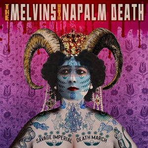 The Melvins* With Napalm Death - Savage Imperial Death March (CD)