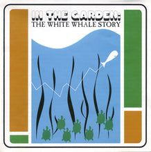 Load image into Gallery viewer, Various : In The Garden: The White Whale Story - Phantom Jukebox Vol.1 (CD, Comp)

