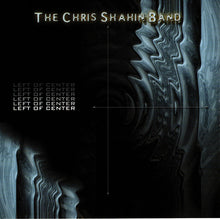 Load image into Gallery viewer, The Chris Shahin Band : Left Of Center (CD, Album)
