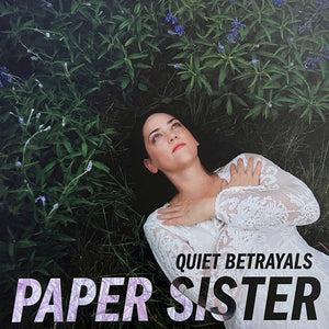 Paper Sister : Quiet Betrayals (Lathe, 10", EP, Ltd, Cle)