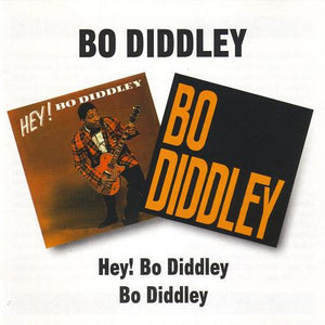 Bo Diddley : Hey! Bo Diddley / Bo Diddley (CD, Comp)