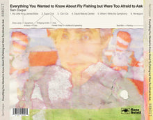 Load image into Gallery viewer, Sam Cooper (16) : Everything You Wanted To Know About Fly Fishing But Were Too Afraid To Ask (CDr, Album)
