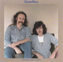 Load image into Gallery viewer, Crosby - Nash* : Whistling Down The Wire (CD, Album, RE, RM)
