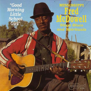 Fred McDowell : Good Morning Little School Girl (CD, Comp)