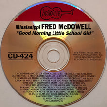 Load image into Gallery viewer, Fred McDowell : Good Morning Little School Girl (CD, Comp)
