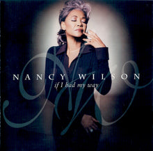 Load image into Gallery viewer, Nancy Wilson : If I Had My Way (HDCD, Album)
