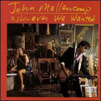 Load image into Gallery viewer, John Mellencamp* : Whenever We Wanted (CD, Album)
