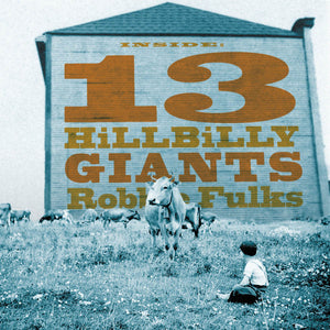 Robbie Fulks : 13 Hillbilly Giants (CD, Album)