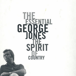 George Jones (2) : The Essential George Jones: The Spirit Of Country (Box + 2xCD, Comp)