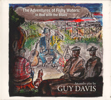 Load image into Gallery viewer, Guy Davis (3) : The Adventures Of Fishy Waters: In Bed With The Blues (An Audio Play) (2xCD)
