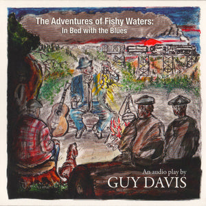 Guy Davis (3) : The Adventures Of Fishy Waters: In Bed With The Blues (An Audio Play) (2xCD)