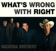 Load image into Gallery viewer, Hacienda Brothers : What&#39;s Wrong With Right (CD, Album, Dig)
