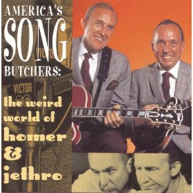 Homer & Jethro* : America's Song Butchers: The Weird World Of Homer & Jethro (CD, Comp)
