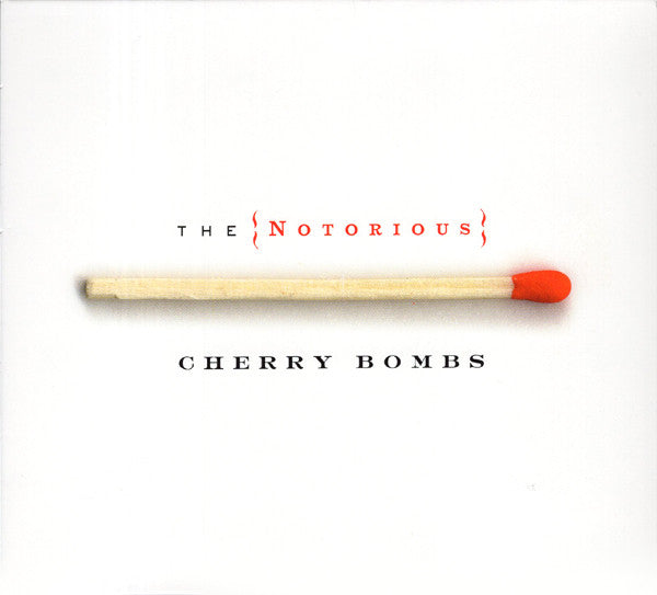 The Notorious Cherry Bombs : The Notorious Cherry Bombs (HDCD, Album)