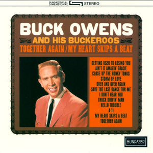 Buck Owens And His Buckaroos : Together Again / My Heart Skips A Beat (CD, Album, RE, RM)