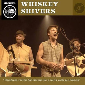 Whiskey Shivers : Live From The Good Music Club (CD)