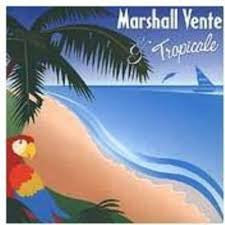 Marshall Vente : Tropicale (CD)
