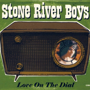 Stone River Boys : Love On The Dial (CD, Album)