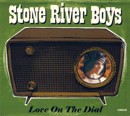Stone River Boys : Love On The Dial (CD, Album)
