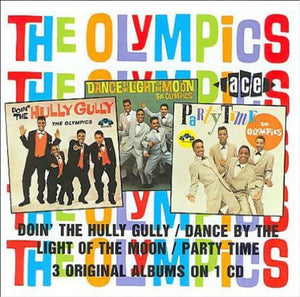 The Olympics : Doin' The Hully Gully / Dance By The Light Of The Moon / Party Time (CD, Comp)