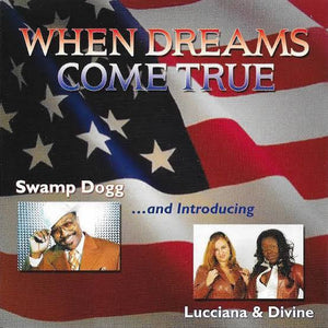 Swamp Dogg, Lucciana & Divine : When Dreams Come True (CD)