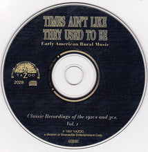 Load image into Gallery viewer, Various : Times Ain&#39;t Like They Used To Be: Early American Rural Music. Classic Recordings Of The 1920’s And 30&#39;s. Vol. 1 (CD, Comp, RM)
