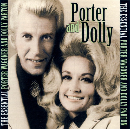 Porter And Dolly* : The Essential Porter Wagoner And Dolly Parton (CD, Comp)