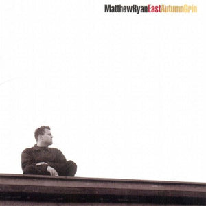 Matthew Ryan : East Autumn Grin (CD, Album)