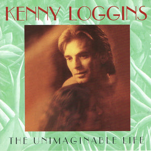 Kenny Loggins : The Unimaginable Life (HDCD, Album)