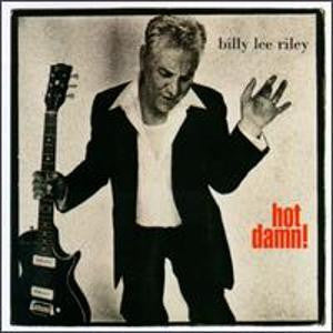 Billy Lee Riley : Hot Damn! (CD, Album)
