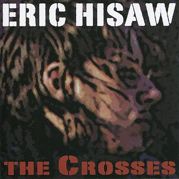 Eric Hisaw : The Crosses (CD, Album)