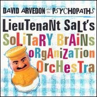 David Arvedon And The Psychopaths (2) : Lieutenant Salt's Solitary Brains Organization Orchestra (CD, Album)