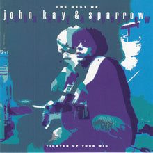 Load image into Gallery viewer, John Kay &amp; Sparrow* : The Best Of John Kay &amp; Sparrow (Tighten Up Your Wig) (CD, Comp, RM)
