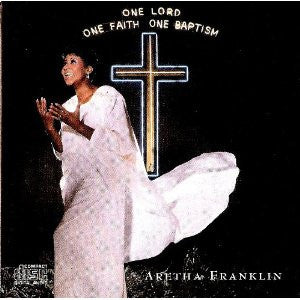 Aretha Franklin : One Lord, One Faith, One Baptism (CD, Album)