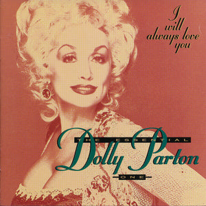 Dolly Parton : I Will Always Love You/The Essential Dolly Parton One (CD, Comp, RM)